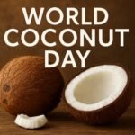 Celebrating World Coconut Day: The Global Journey of the “Tree of Life”